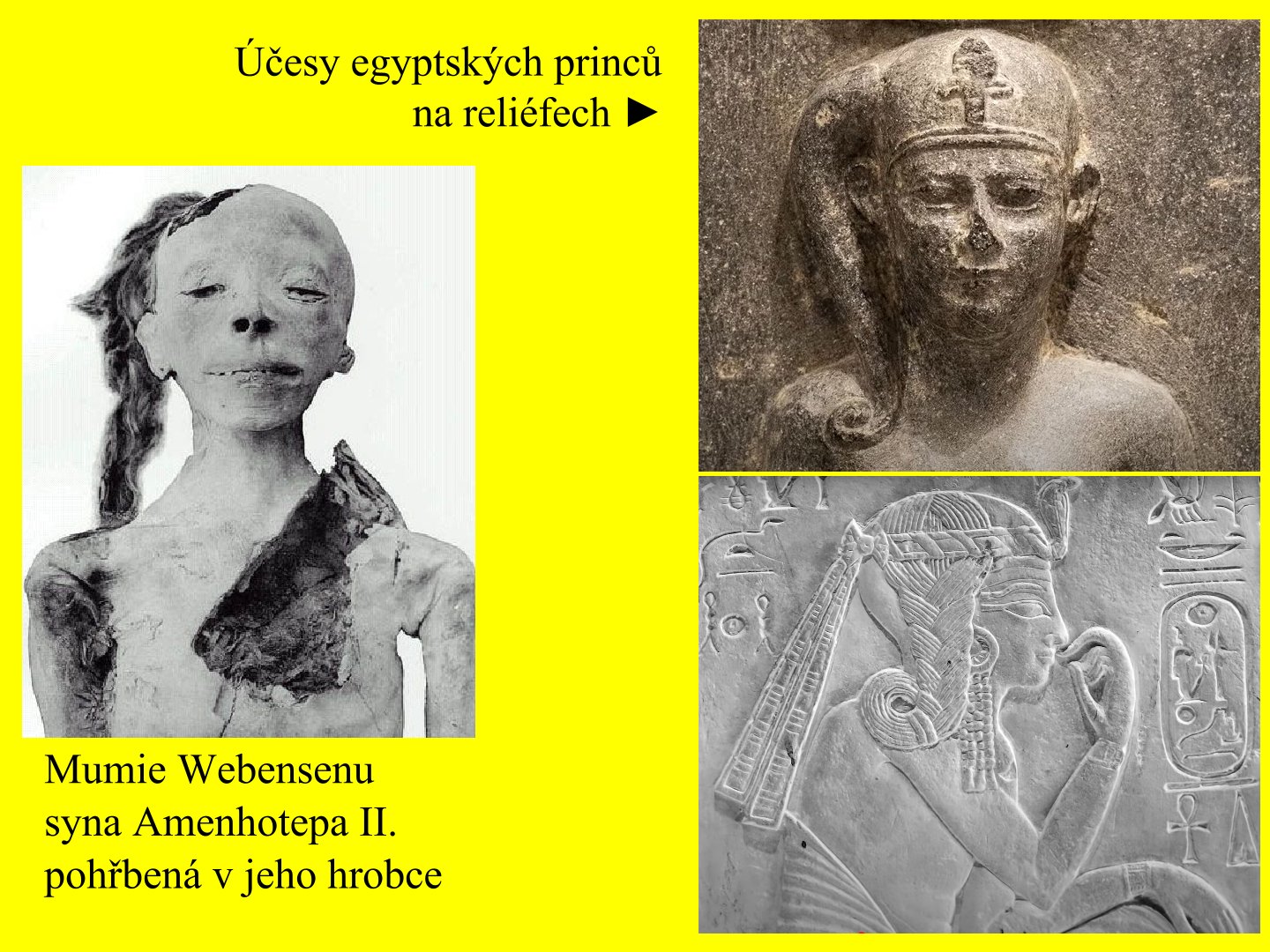Účesy egyptských korunních princů. Z YT videa Joela P. Kramera vmJP4pVjnWpk 1